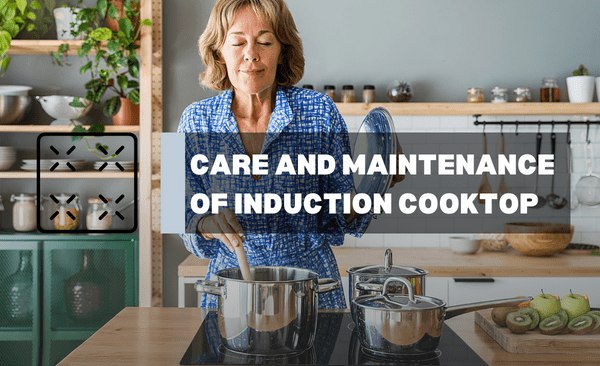 Care and Maintenance of Induction Cooktop - Gaslandchef