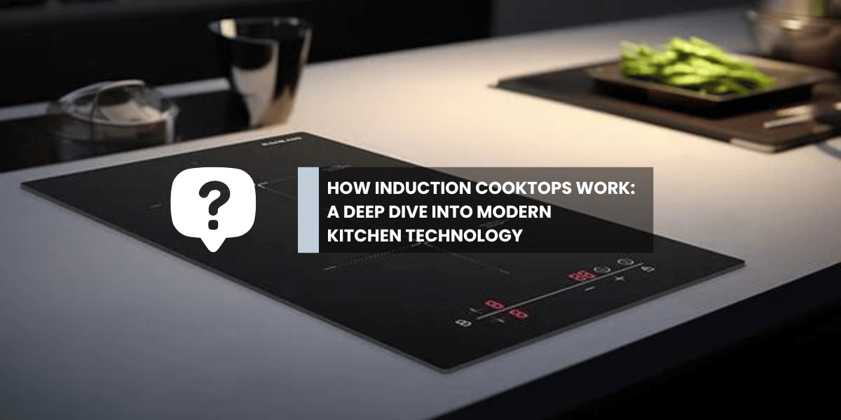 How Induction Cooktops Work: A Deep Dive into Modern Kitchen Technology - Gaslandchef